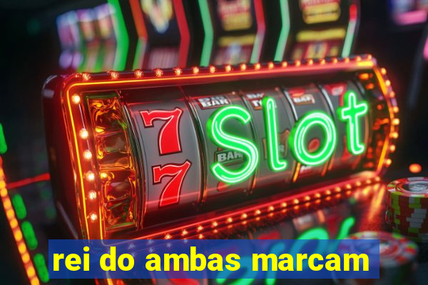 rei do ambas marcam
