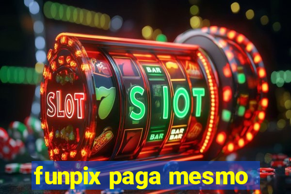 funpix paga mesmo
