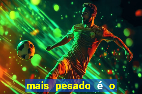 mais pesado é o céu filme completo