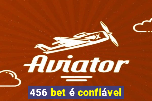 456 bet é confiável
