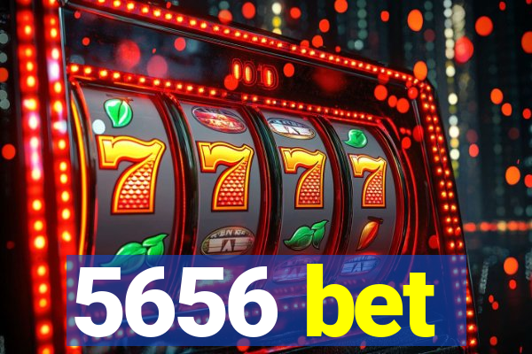 5656 bet