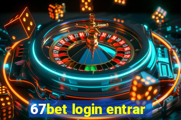 67bet login entrar