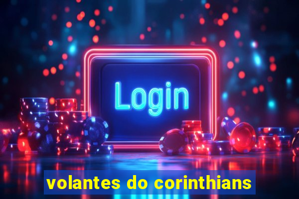 volantes do corinthians