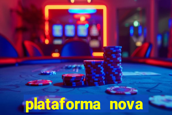 plataforma nova pagando bem
