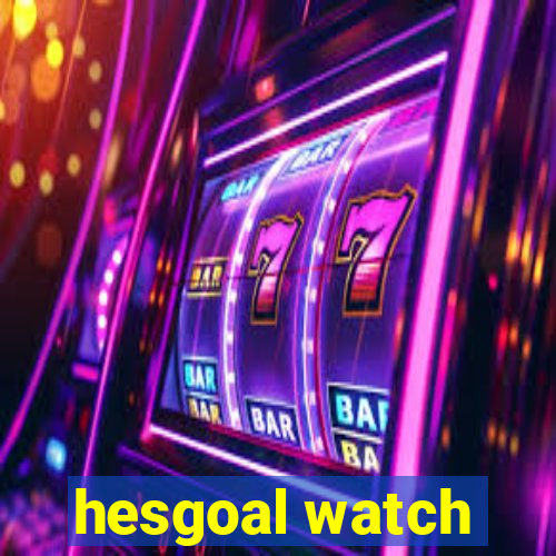hesgoal watch