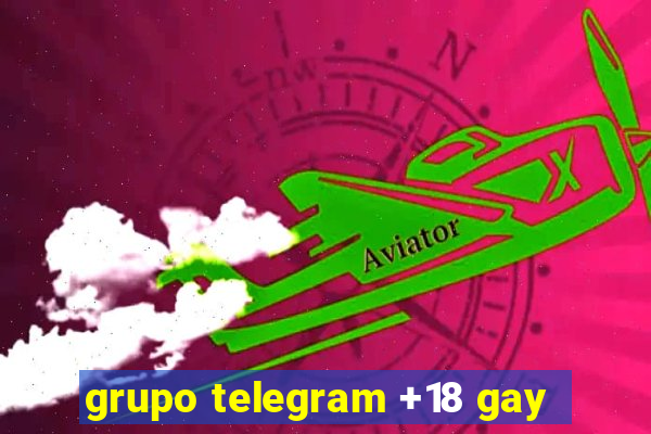 grupo telegram +18 gay