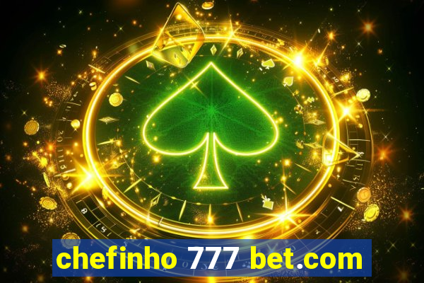 chefinho 777 bet.com