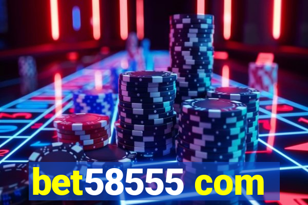 bet58555 com