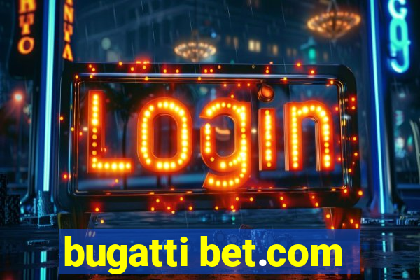 bugatti bet.com