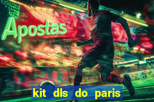 kit dls do paris saint germain
