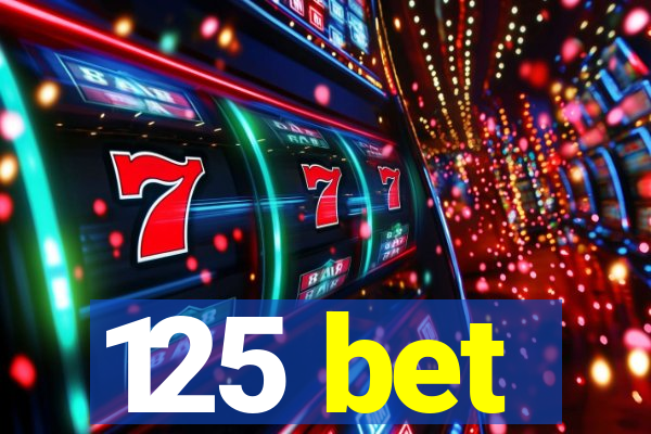 125 bet