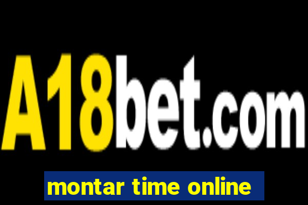 montar time online