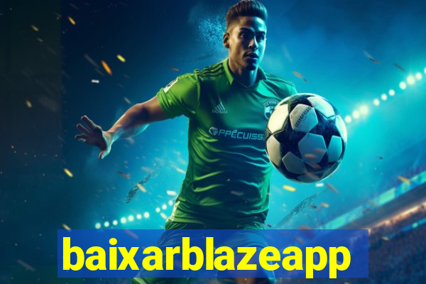 baixarblazeapp