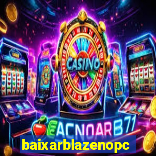 baixarblazenopc