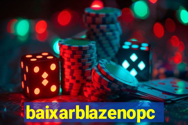 baixarblazenopc