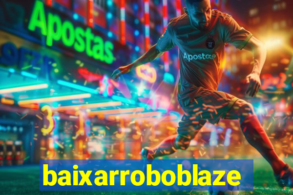 baixarroboblaze