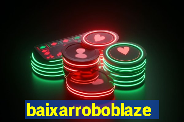 baixarroboblaze