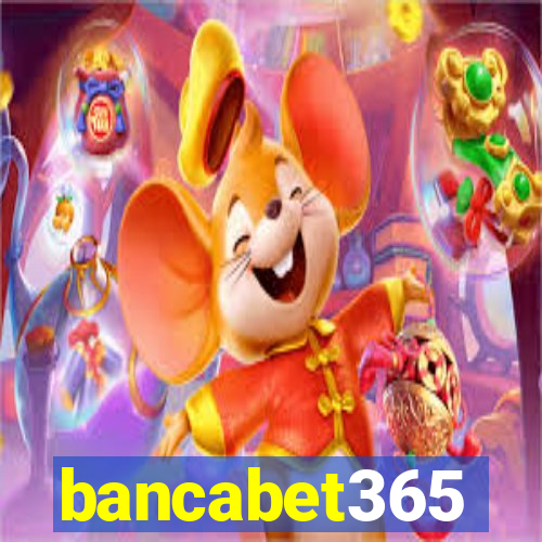 bancabet365