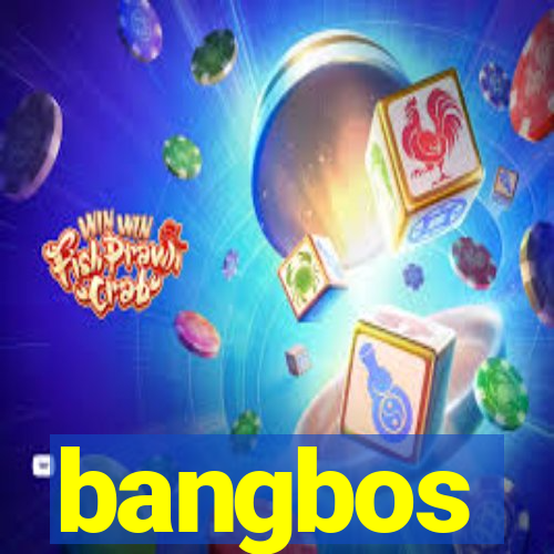 bangbos