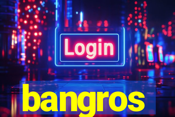 bangros