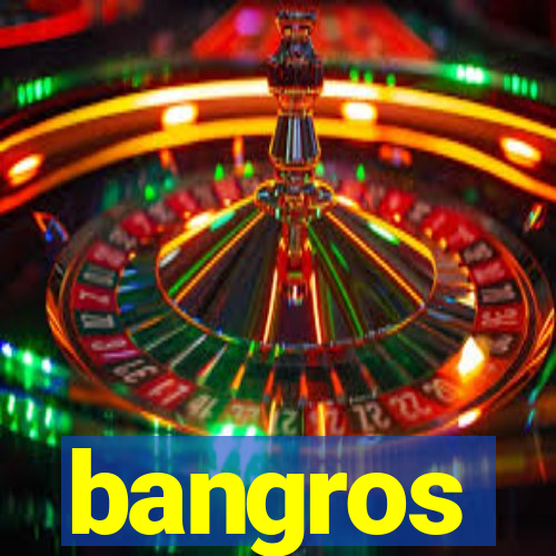 bangros