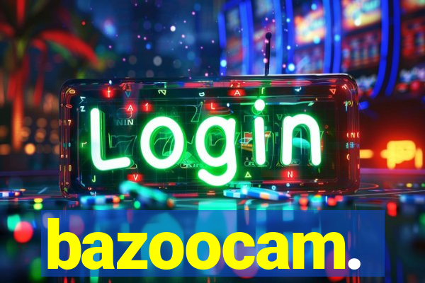 bazoocam.