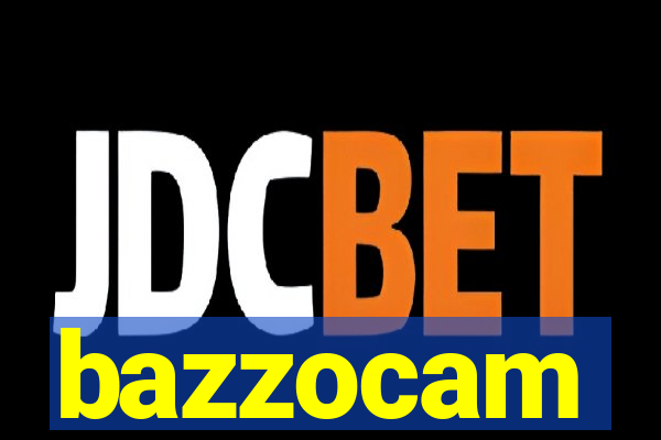bazzocam