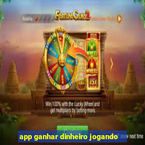 app ganhar dinheiro jogando