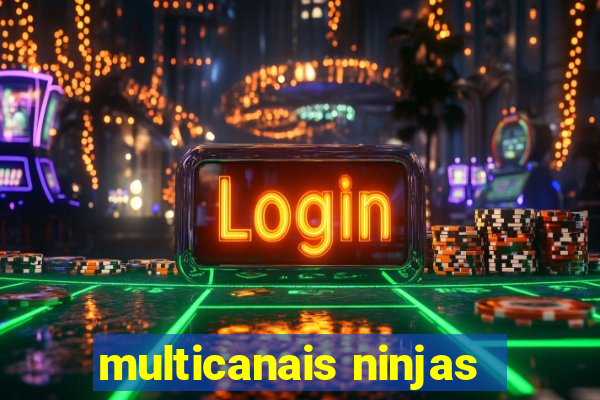 multicanais ninjas