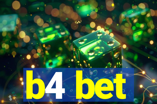 b4 bet