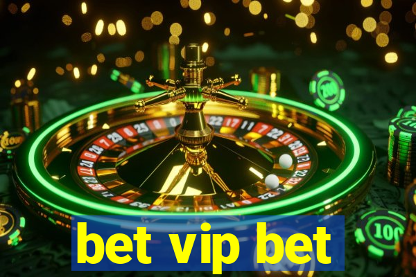 bet vip bet