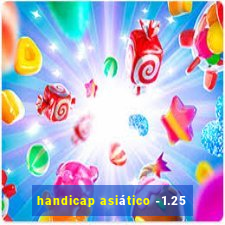handicap asiático -1.25