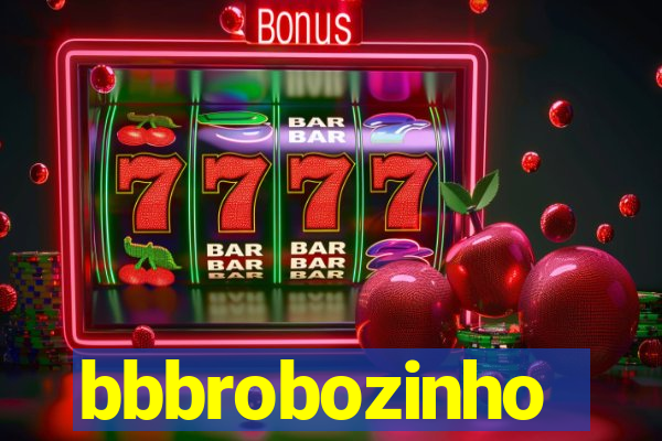 bbbrobozinho