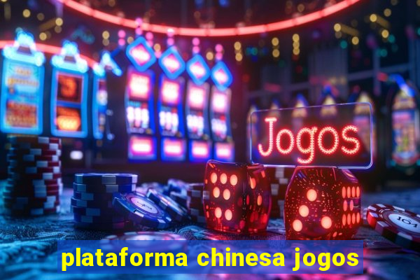 plataforma chinesa jogos