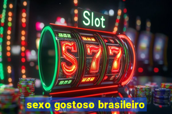 sexo gostoso brasileiro