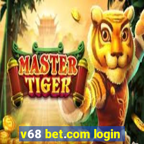 v68 bet.com login