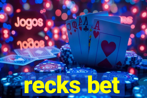 recks bet