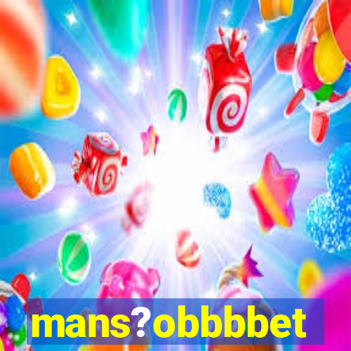 mans?obbbbet