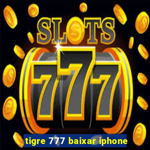 tigre 777 baixar iphone