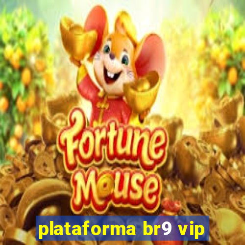 plataforma br9 vip