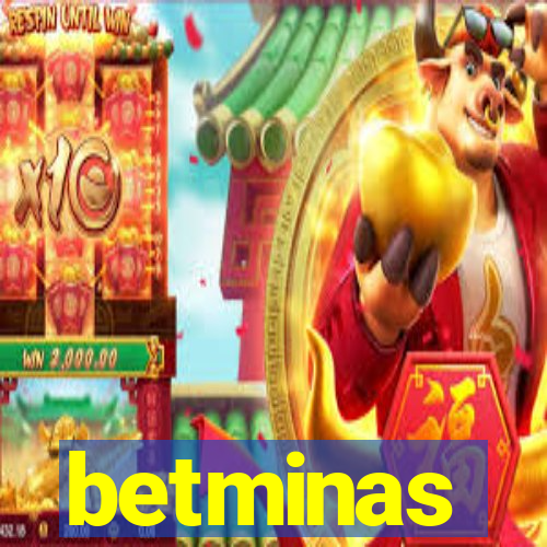 betminas