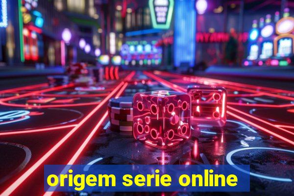 origem serie online