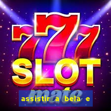 assistir a bela e a fera 1991 online dublado
