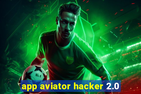 app aviator hacker 2.0