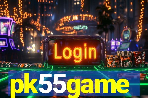 pk55game