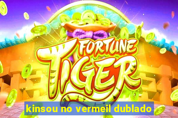 kinsou no vermeil dublado