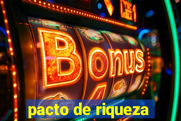 pacto de riqueza