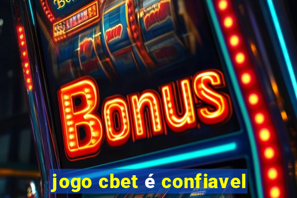 jogo cbet é confiavel