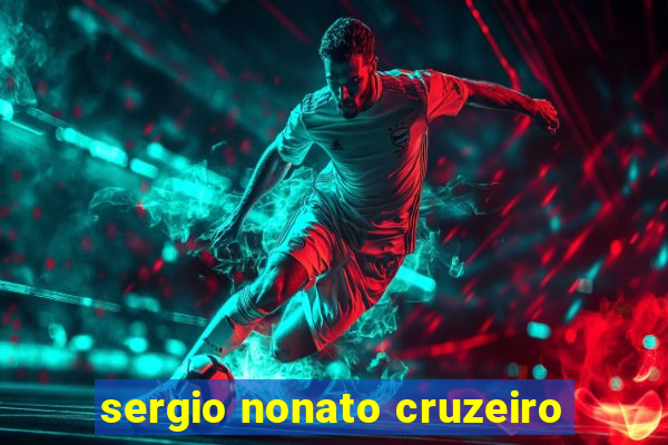 sergio nonato cruzeiro