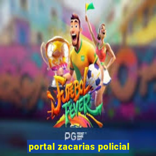 portal zacarias policial